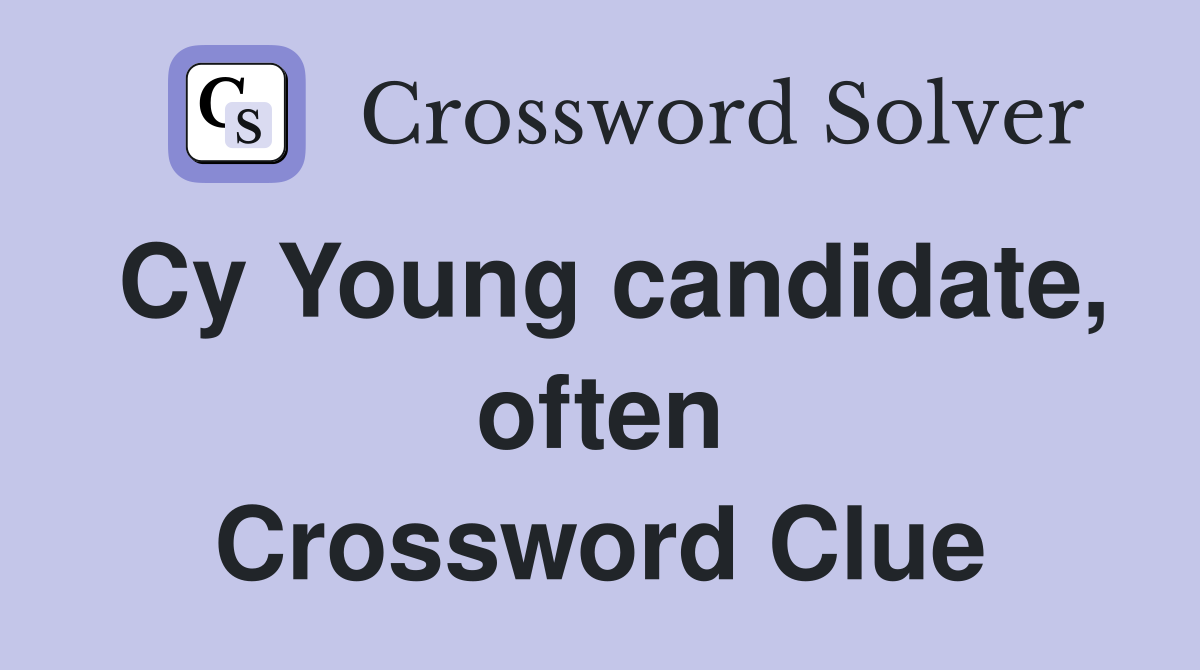 Cy Young candidate, often Crossword Clue