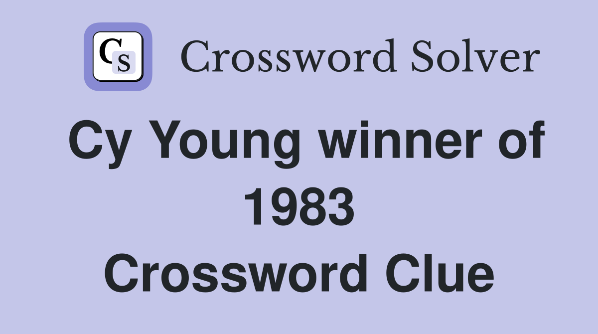 Cy Young winner of 1983 Crossword Clue
