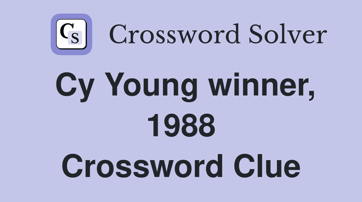 Cy Young winner, 1988 Crossword Clue