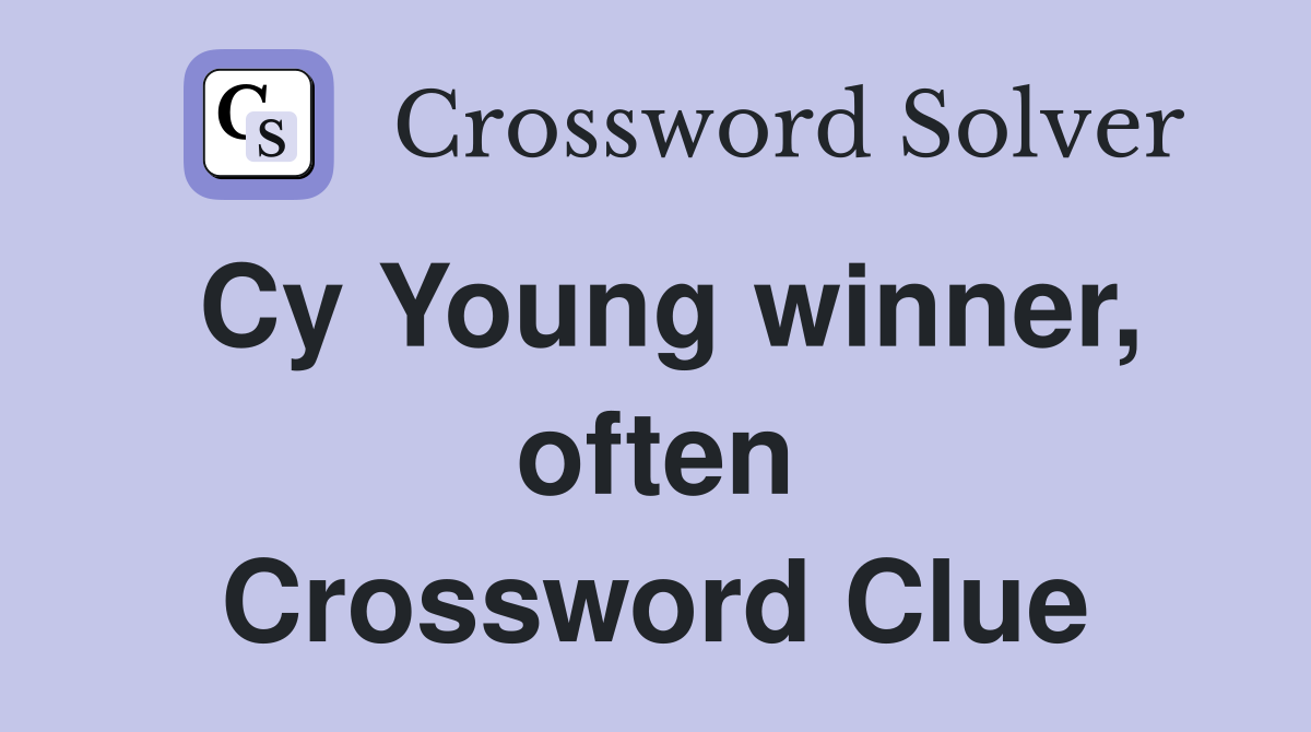 Cy Young winner, often Crossword Clue