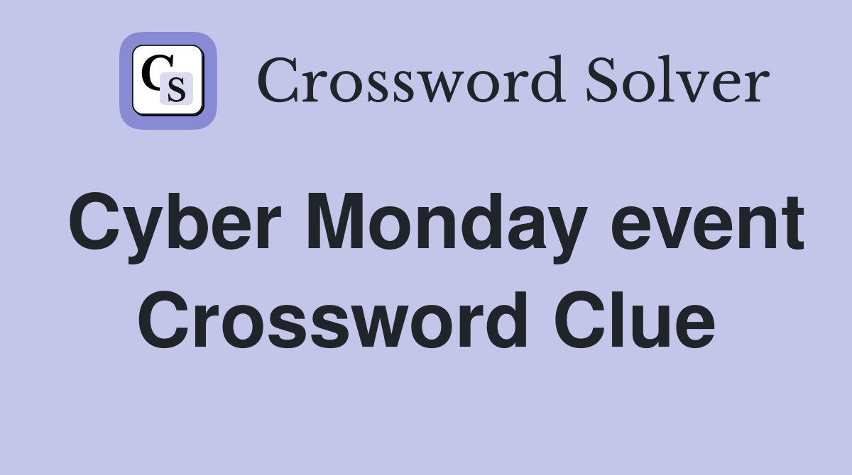 Cyber Monday event Crossword Clue