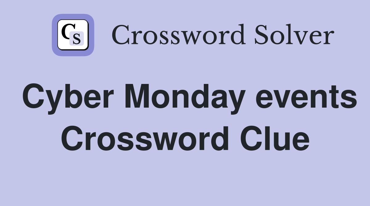 Cyber Monday events Crossword Clue