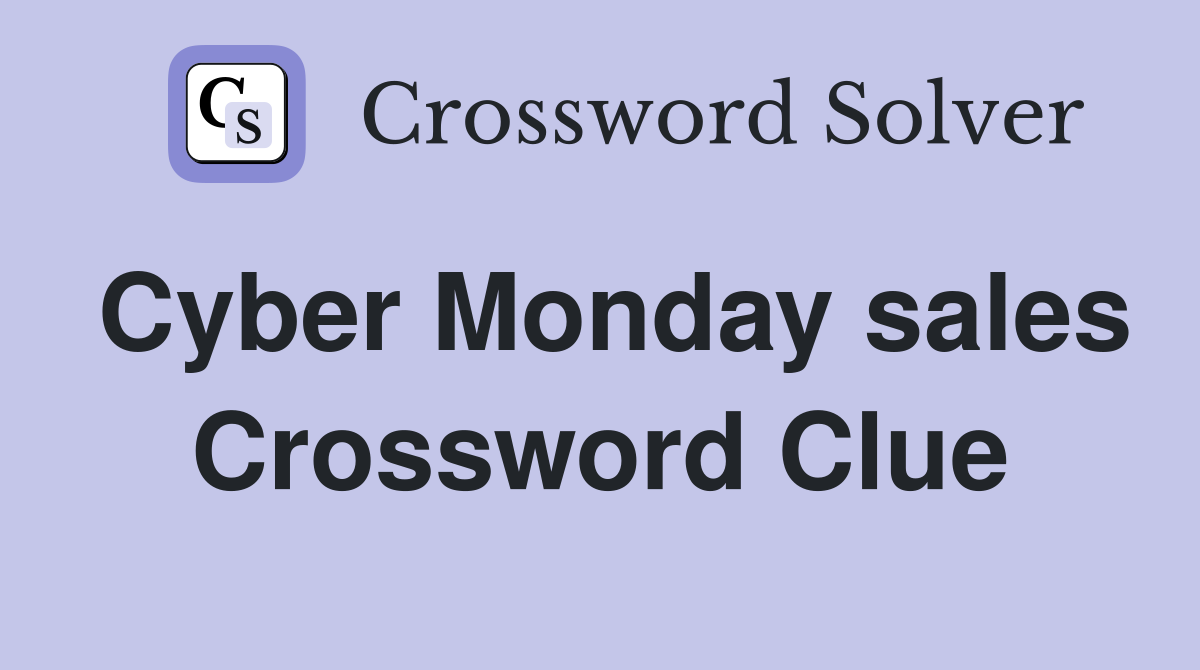 Cyber Monday sales Crossword Clue