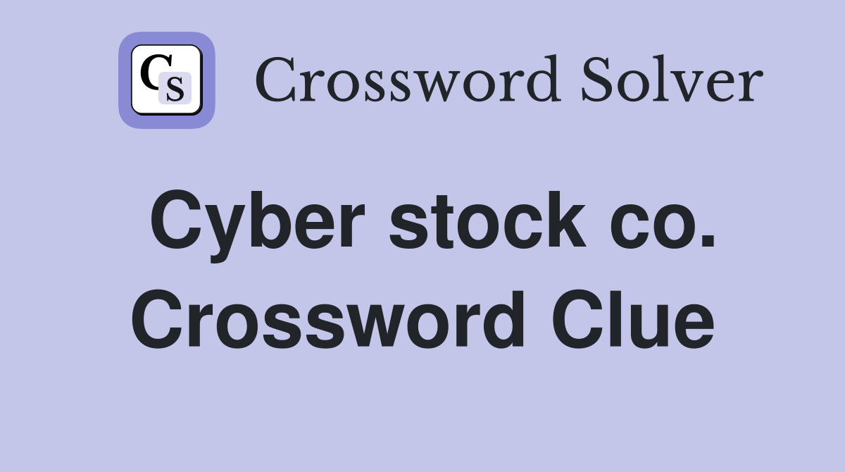 Cyber stock co. Crossword Clue
