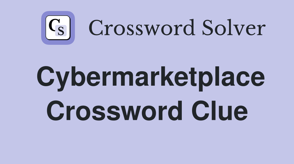 Cybermarketplace Crossword Clue