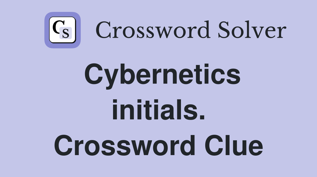 Cybernetics initials. Crossword Clue