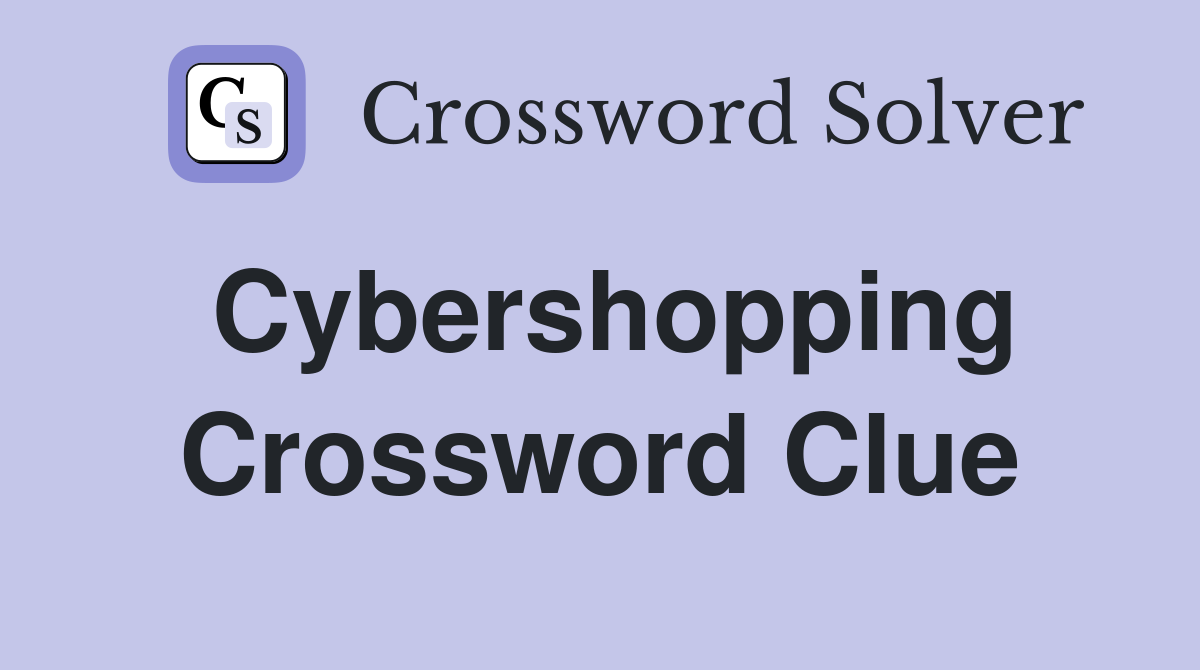 Cybershopping Crossword Clue