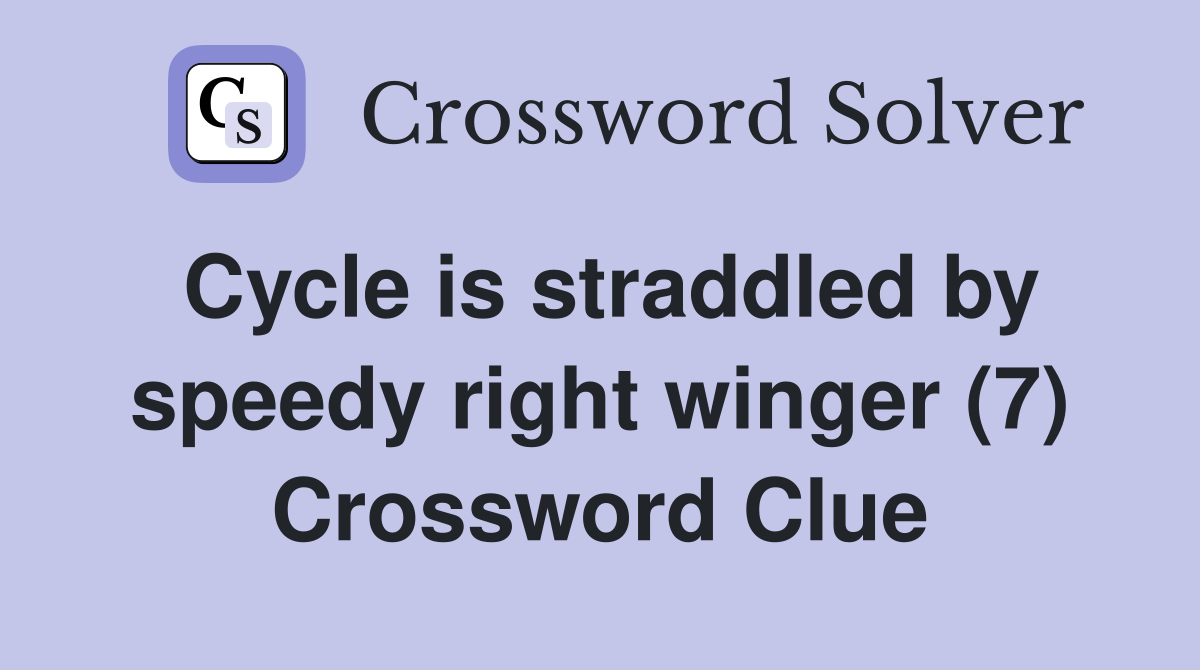 Cycle is straddled by speedy right winger (7) Crossword Clue