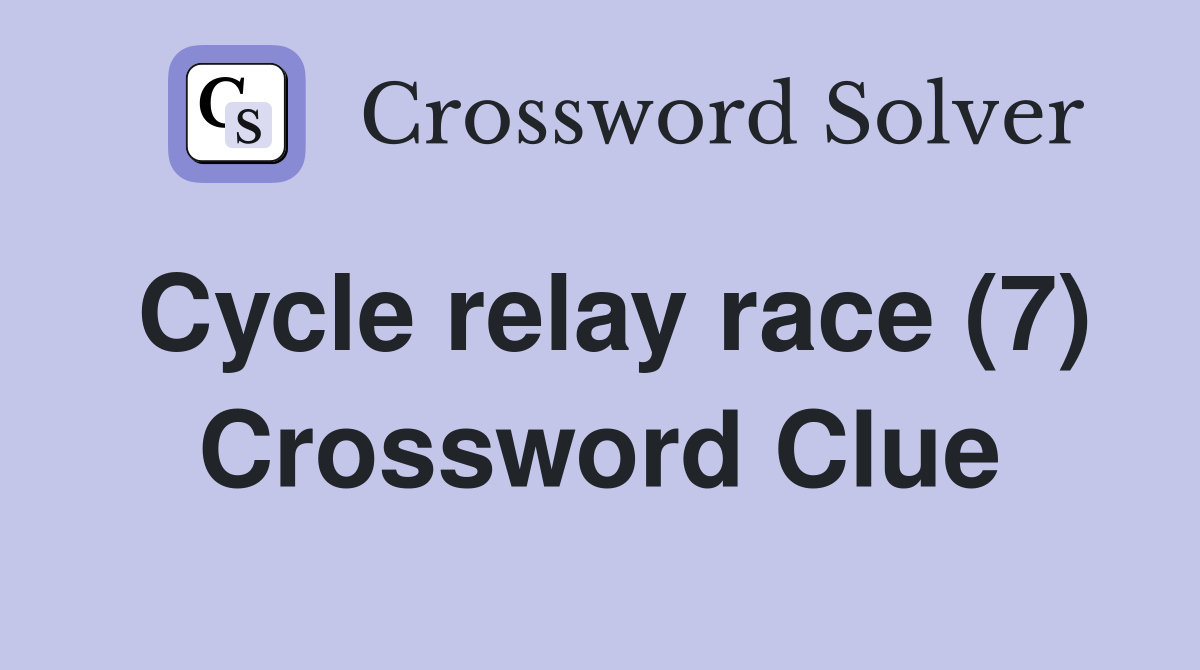 Cycle relay race (7) Crossword Clue