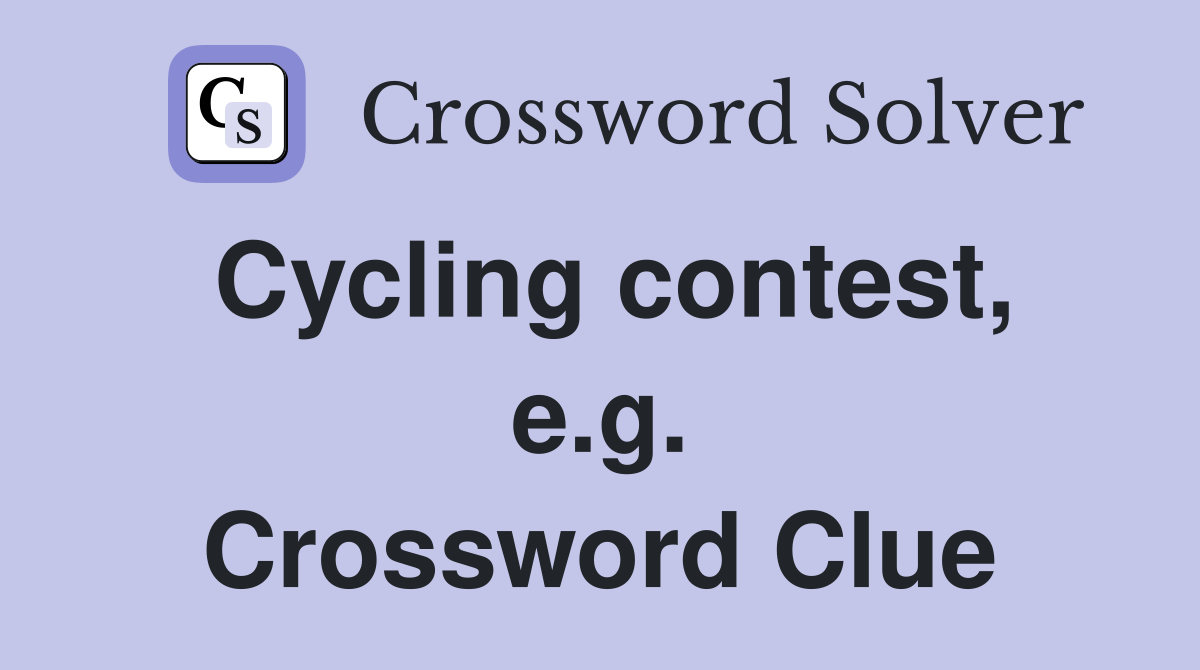 Cycling contest, e.g. Crossword Clue