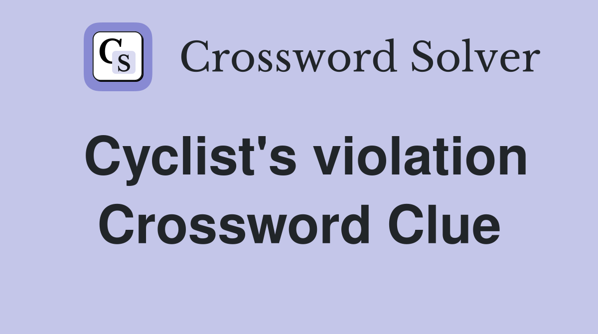 Cyclist's violation Crossword Clue