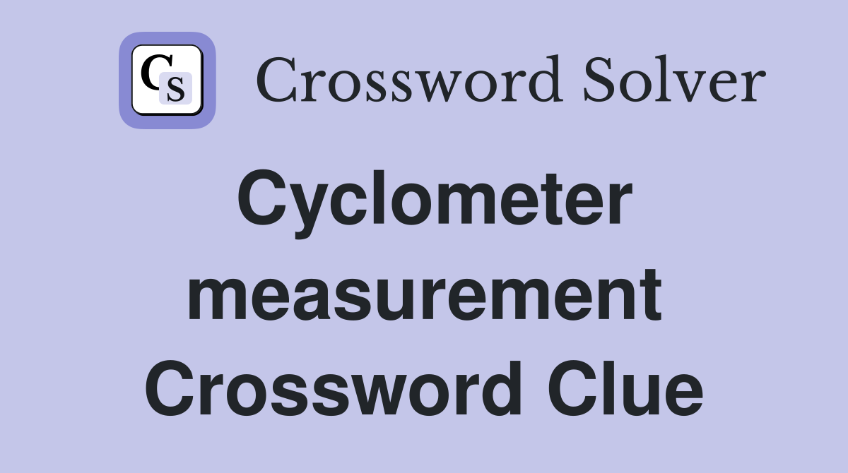 Cyclometer measurement Crossword Clue