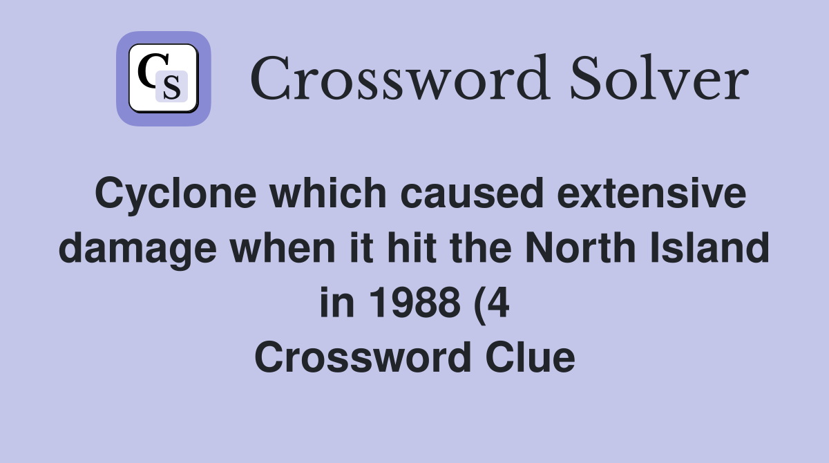 Cyclone which caused extensive damage when it hit the North Island in Cyclone which caused extensive damage when it hit the North Island in