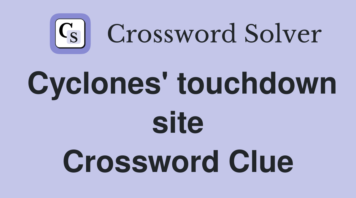 Cyclones' touchdown site Crossword Clue