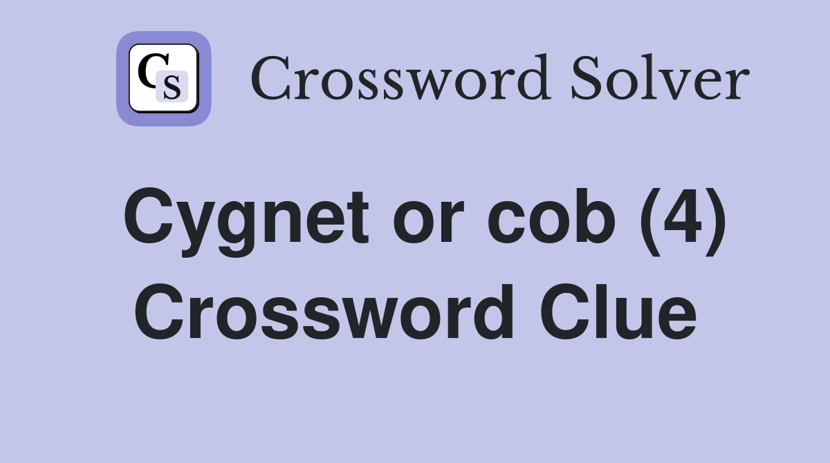 Cygnet or cob (4) Crossword Clue