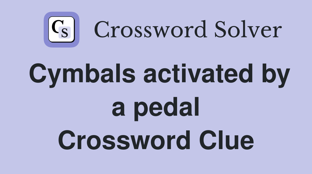 Cymbals activated by a pedal Crossword Clue