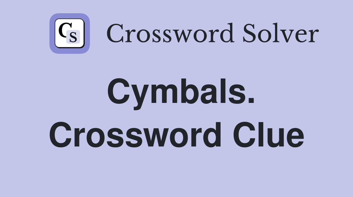 Cymbals. Crossword Clue