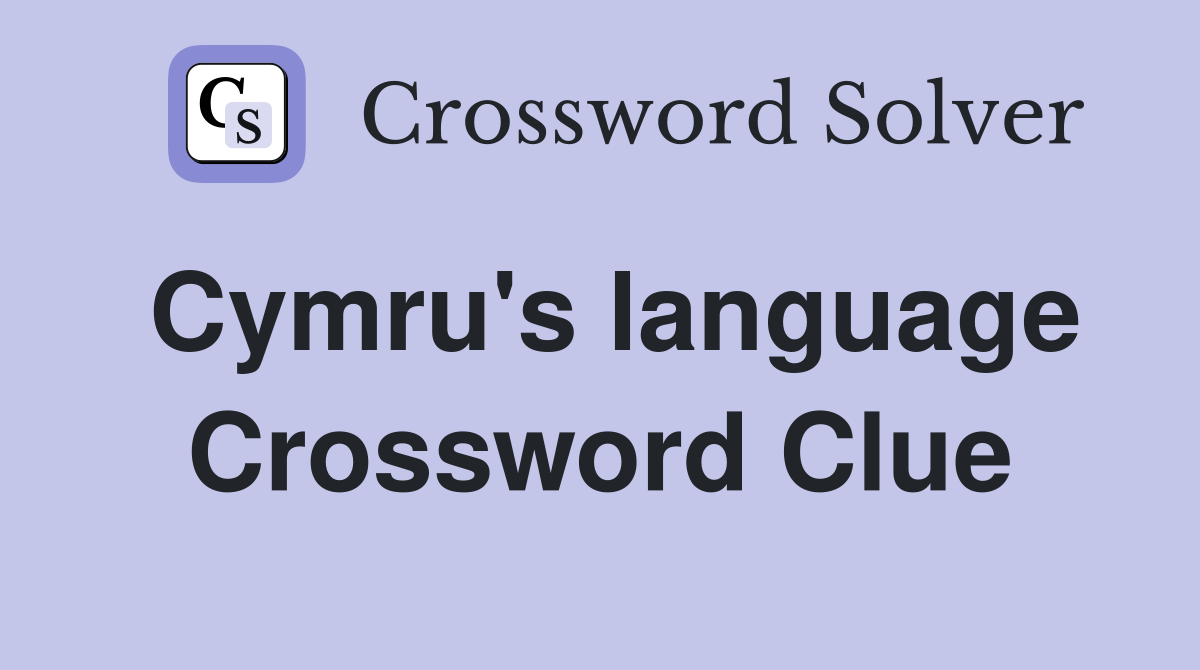 Cymru's language Crossword Clue