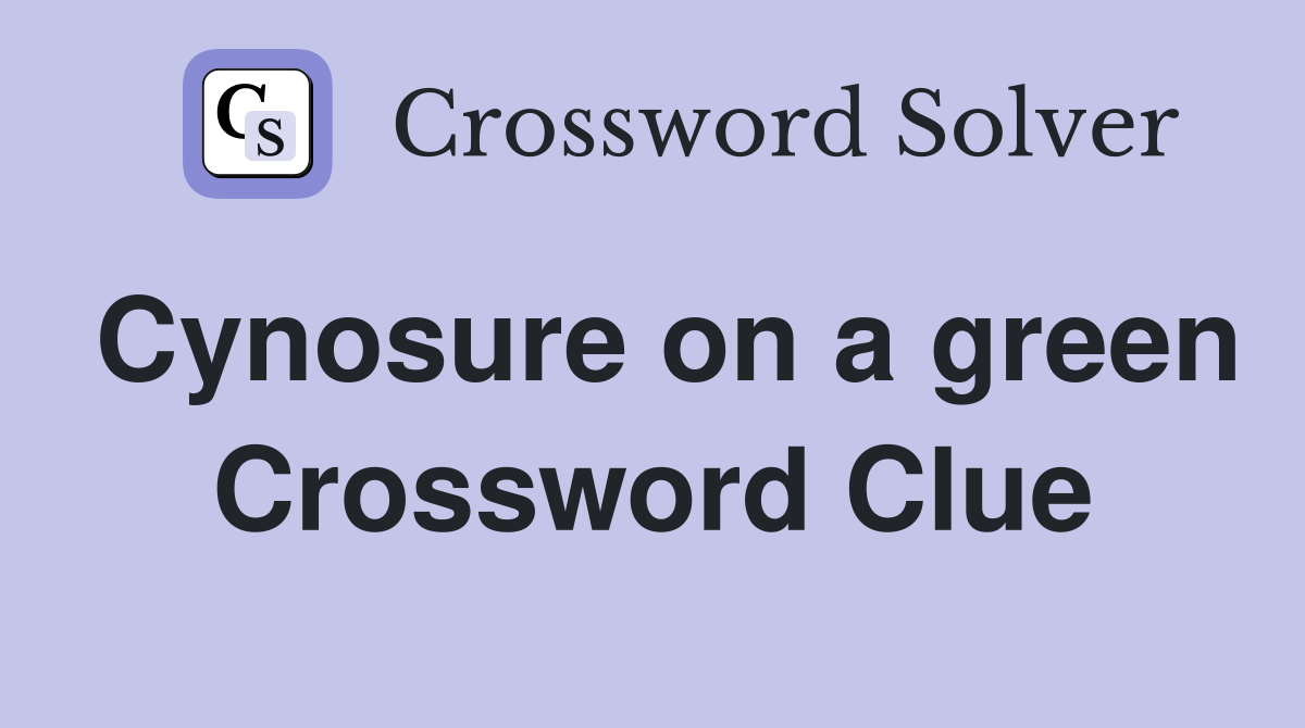Cynosure on a green Crossword Clue