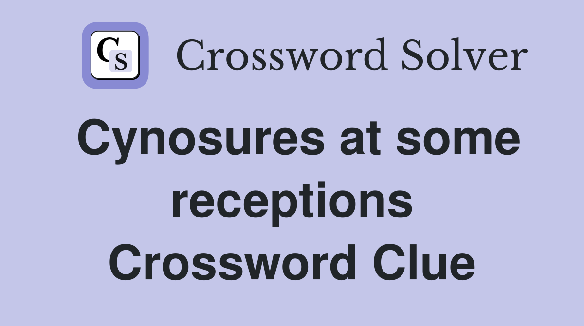 Cynosures at some receptions Crossword Clue