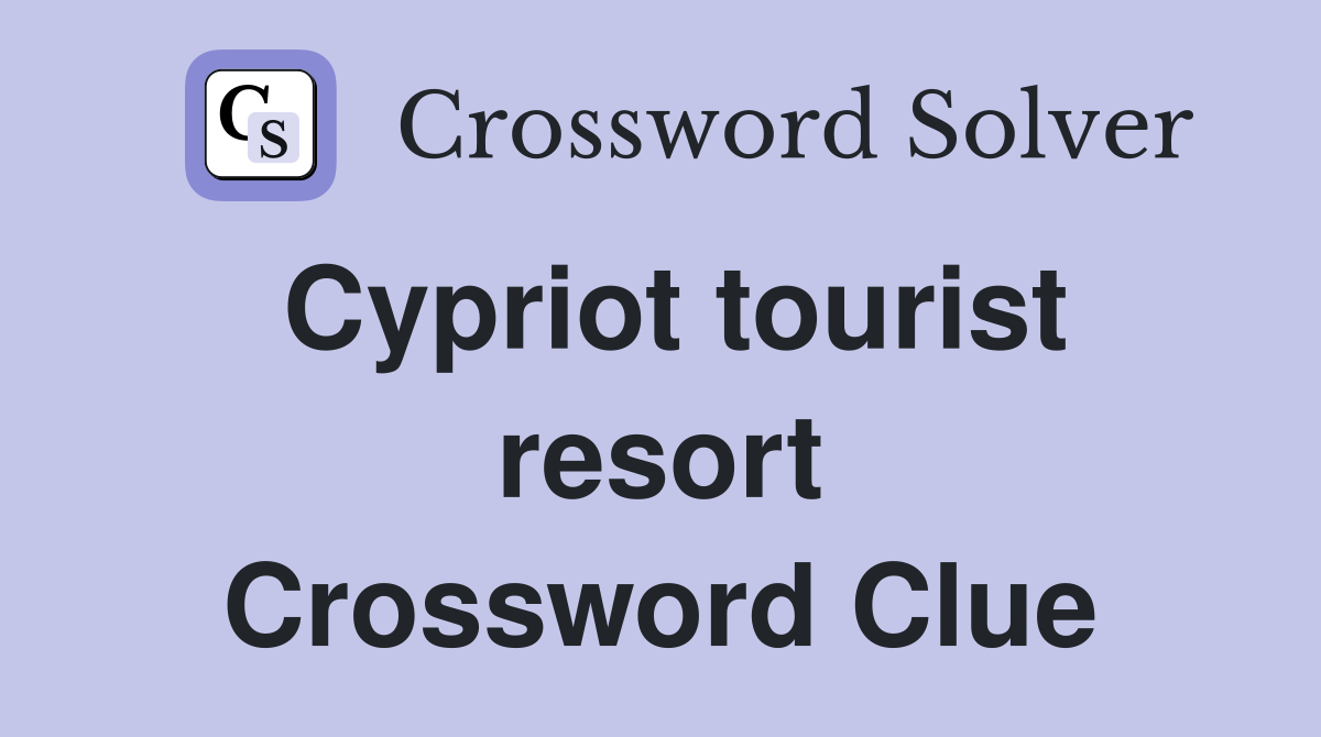 Cypriot tourist resort Crossword Clue