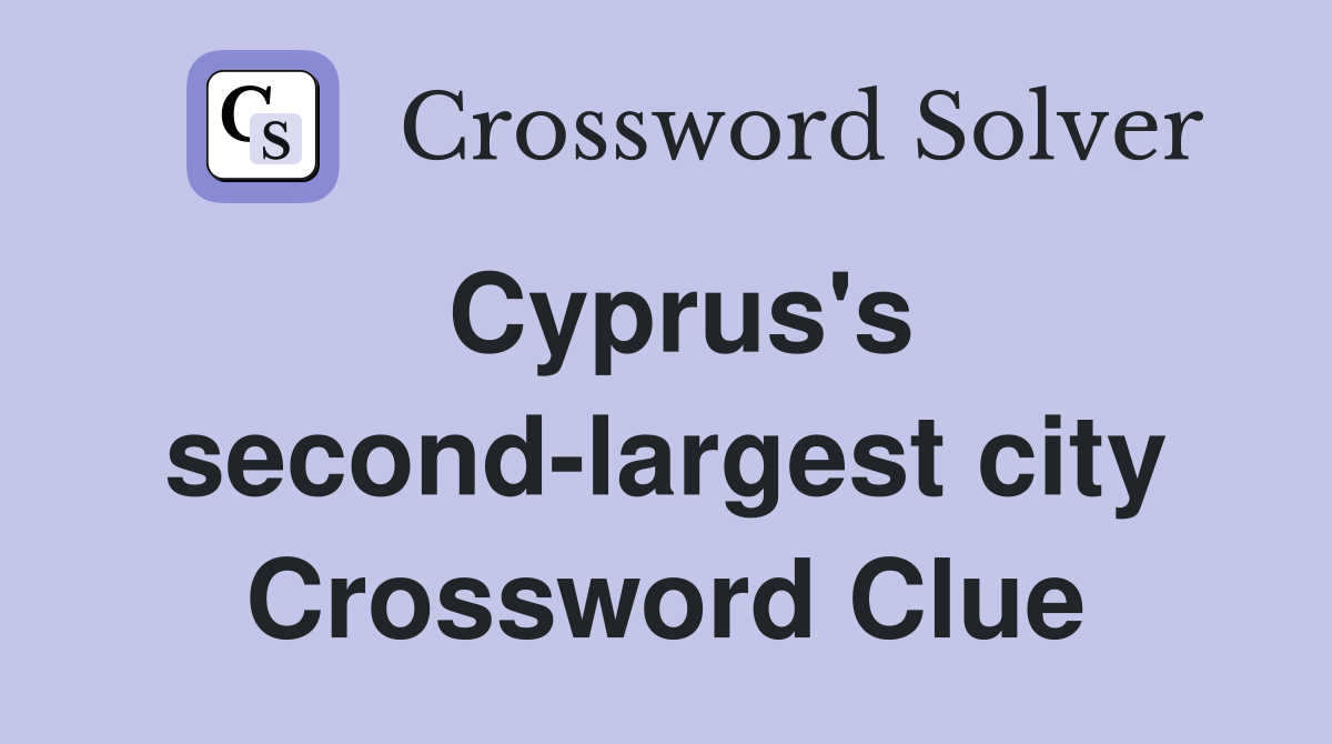 Cyprus's second-largest city Crossword Clue