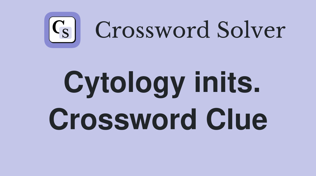 Cytology inits. Crossword Clue