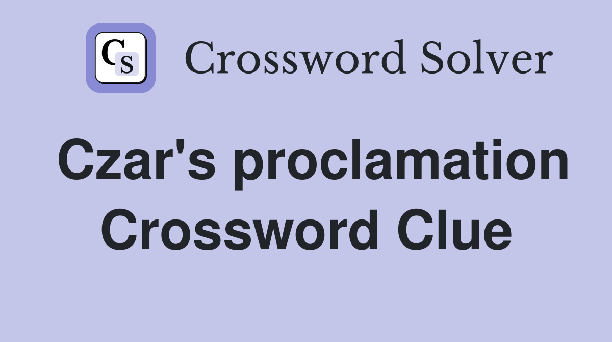 Czar's proclamation Crossword Clue
