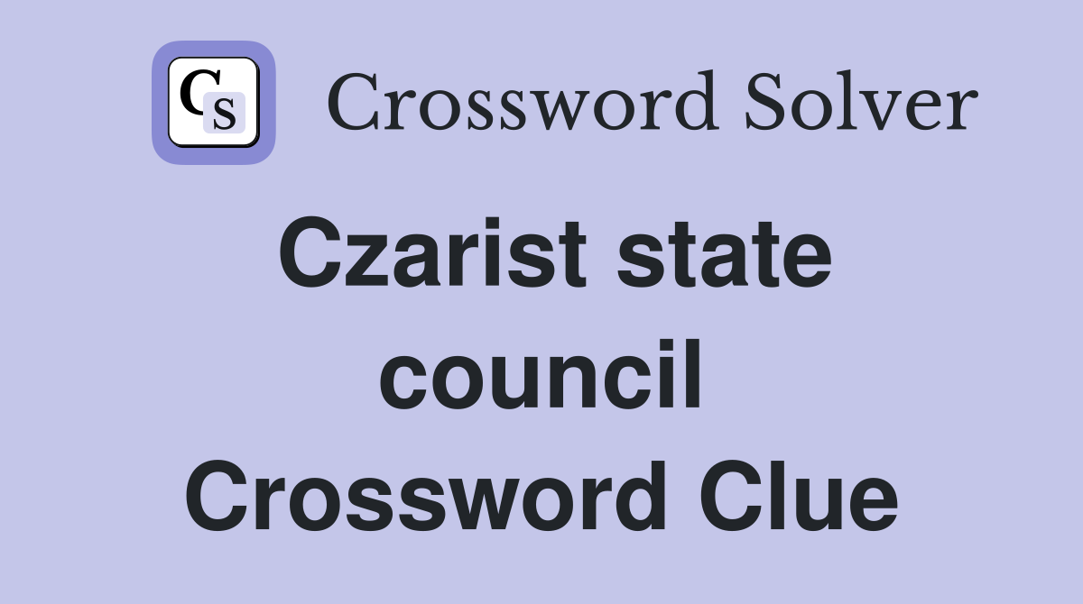 Czarist state council Crossword Clue