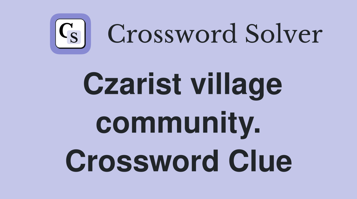 Czarist village community. Crossword Clue