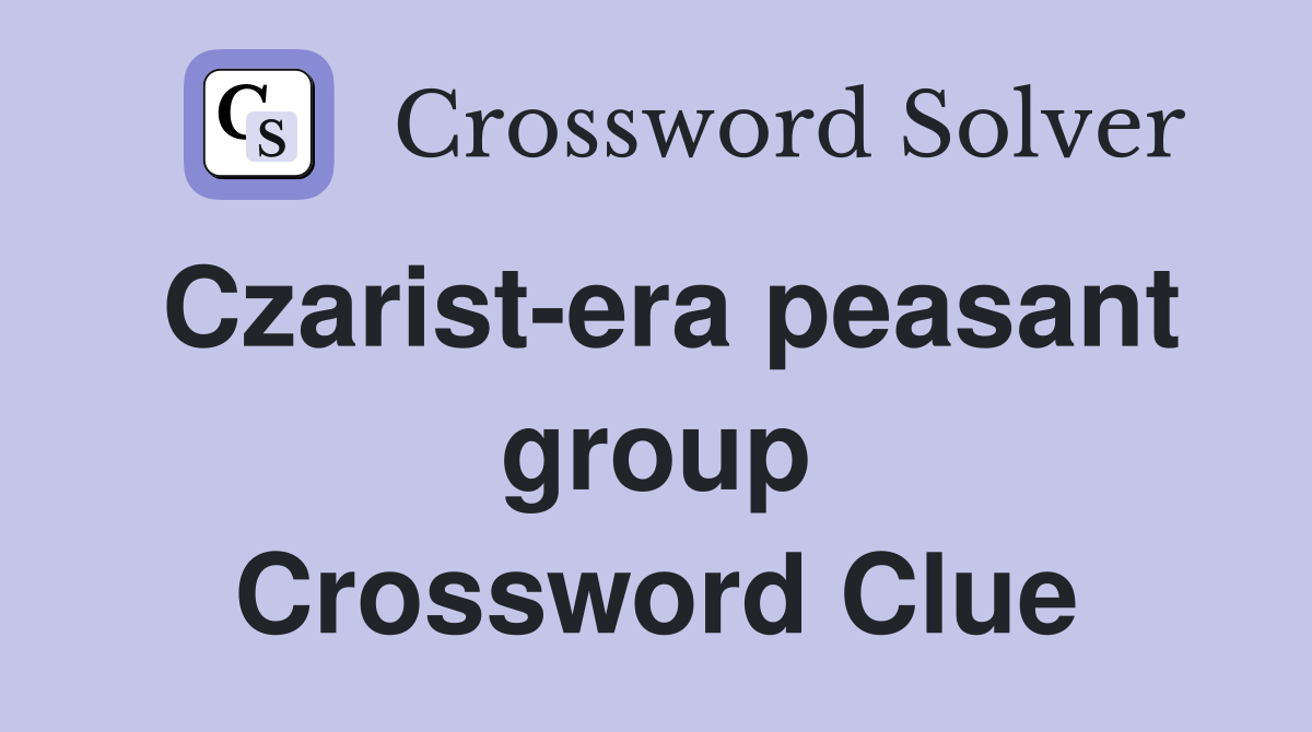 Czarist-era peasant group Crossword Clue