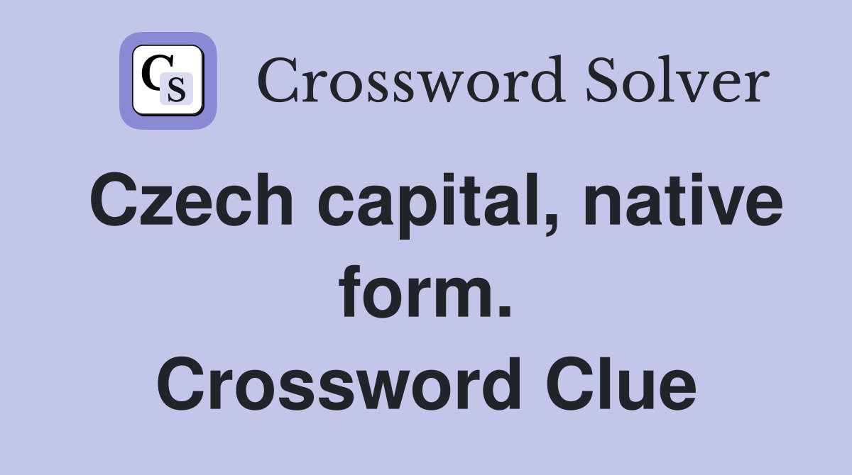 Czech capital, native form. Crossword Clue