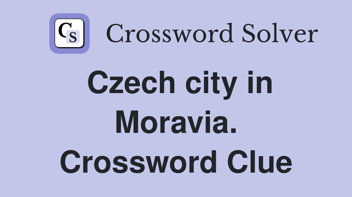 Czech city in Moravia. Crossword Clue