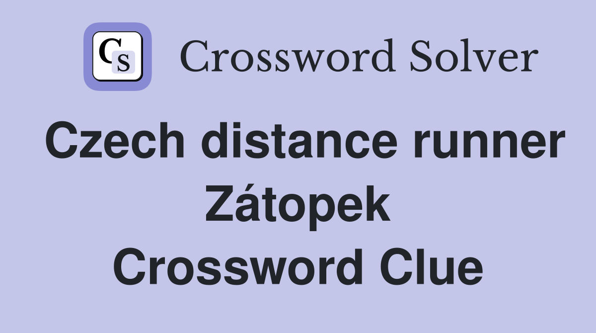 Czech distance runner Zátopek Crossword Clue