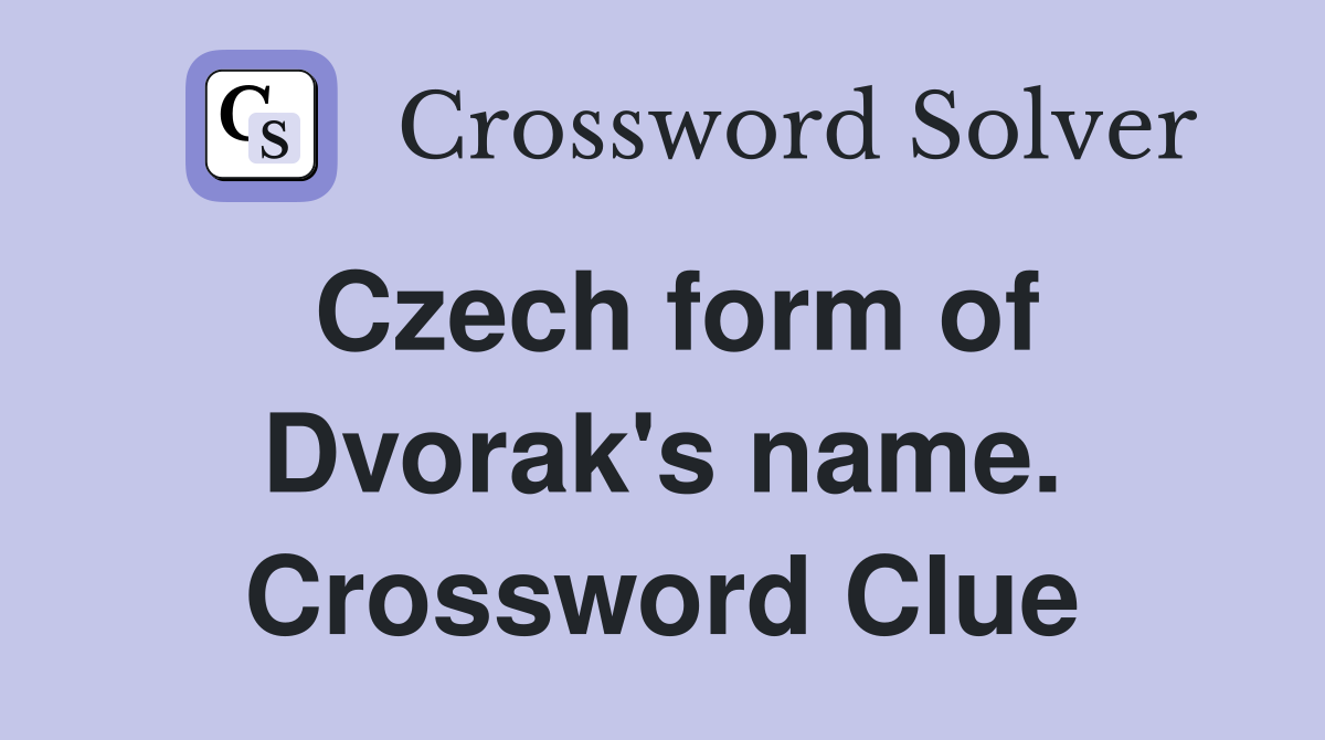 Czech form of Dvorak's name. Crossword Clue