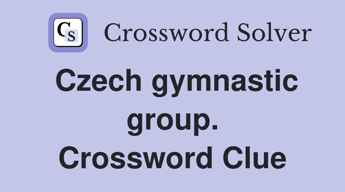 Czech gymnastic group. Crossword Clue