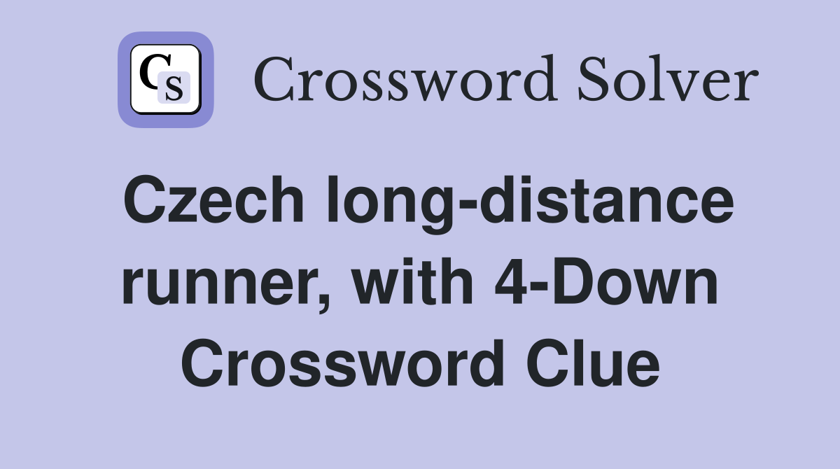 Czech long-distance runner, with 4-Down Crossword Clue