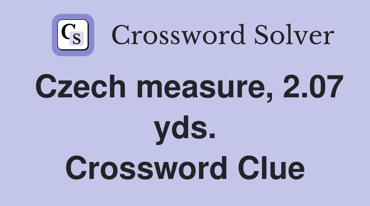 Czech measure, 2.07 yds. Crossword Clue