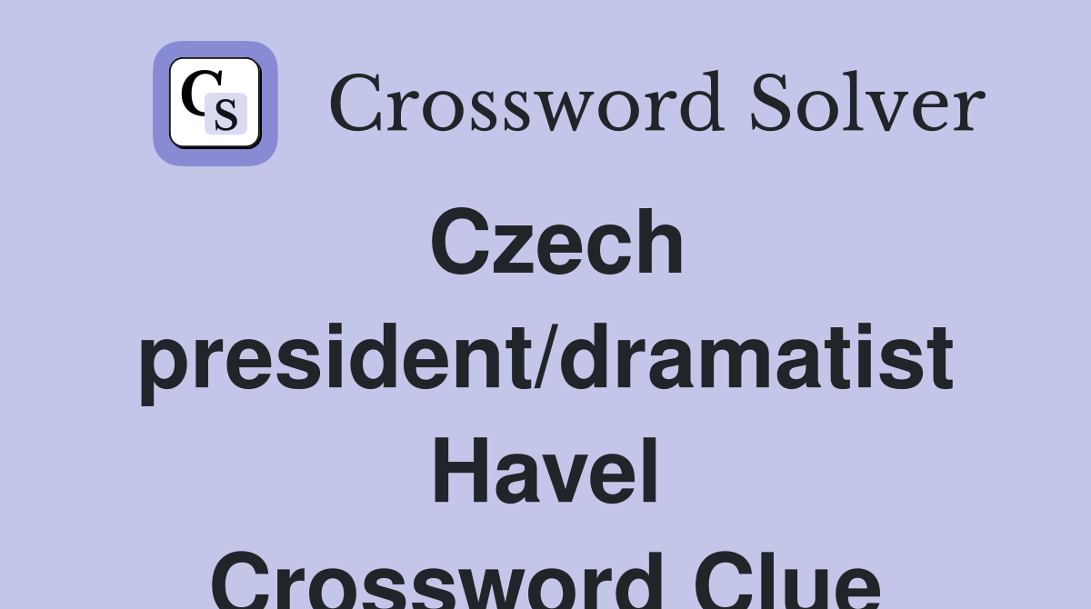 Czech president/dramatist Havel Crossword Clue