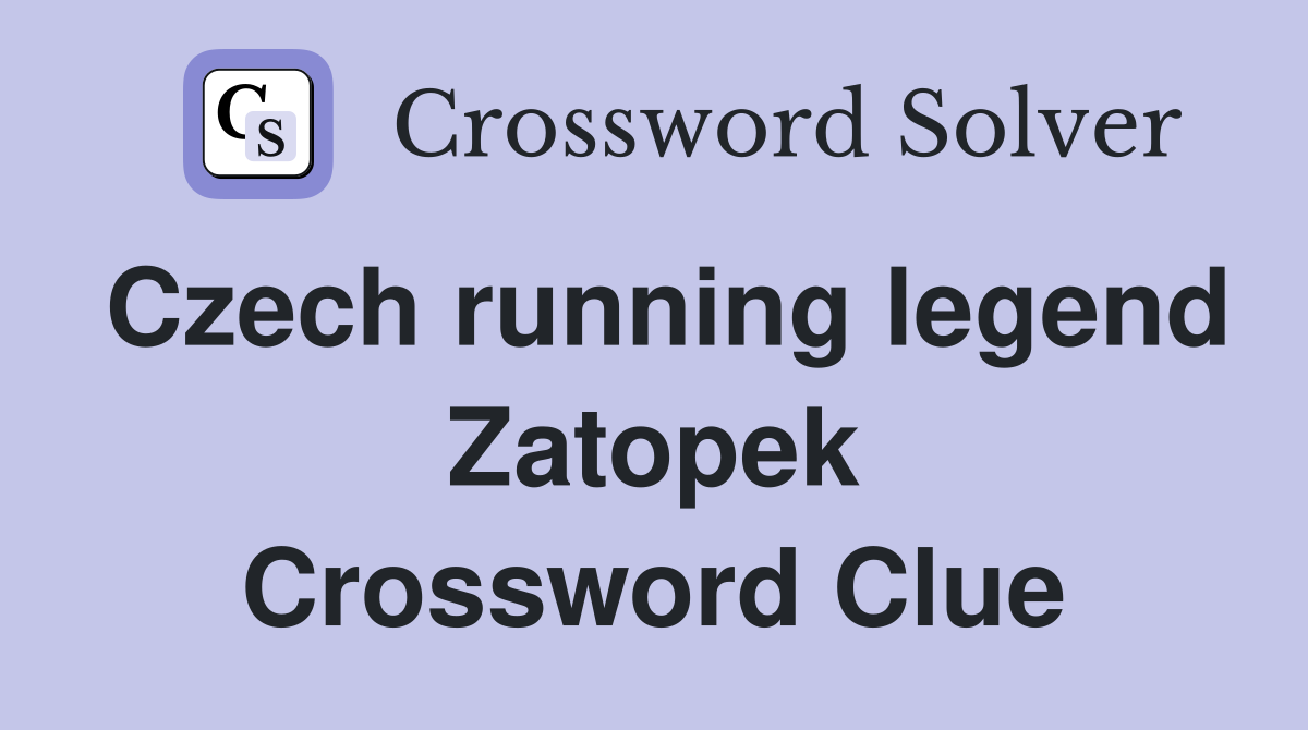 Czech running legend Zatopek Crossword Clue