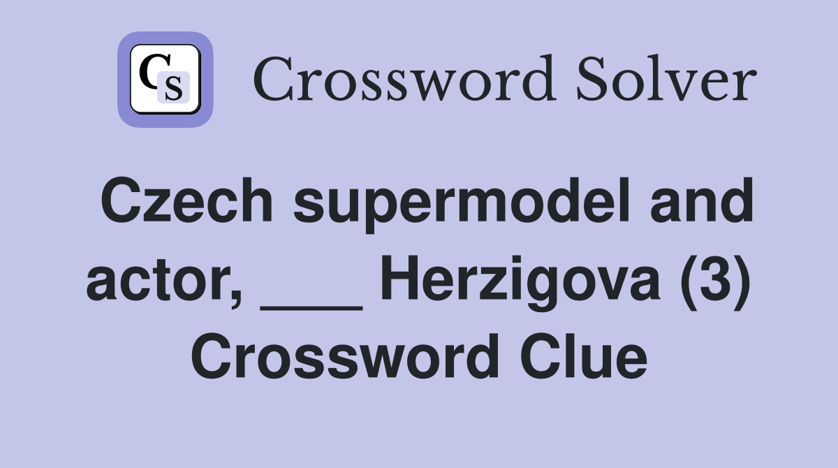 Czech supermodel and actor, ___ Herzigova (3) Crossword Clue