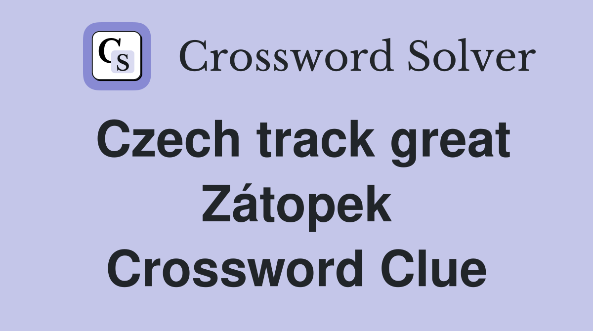Czech track great Zátopek Crossword Clue