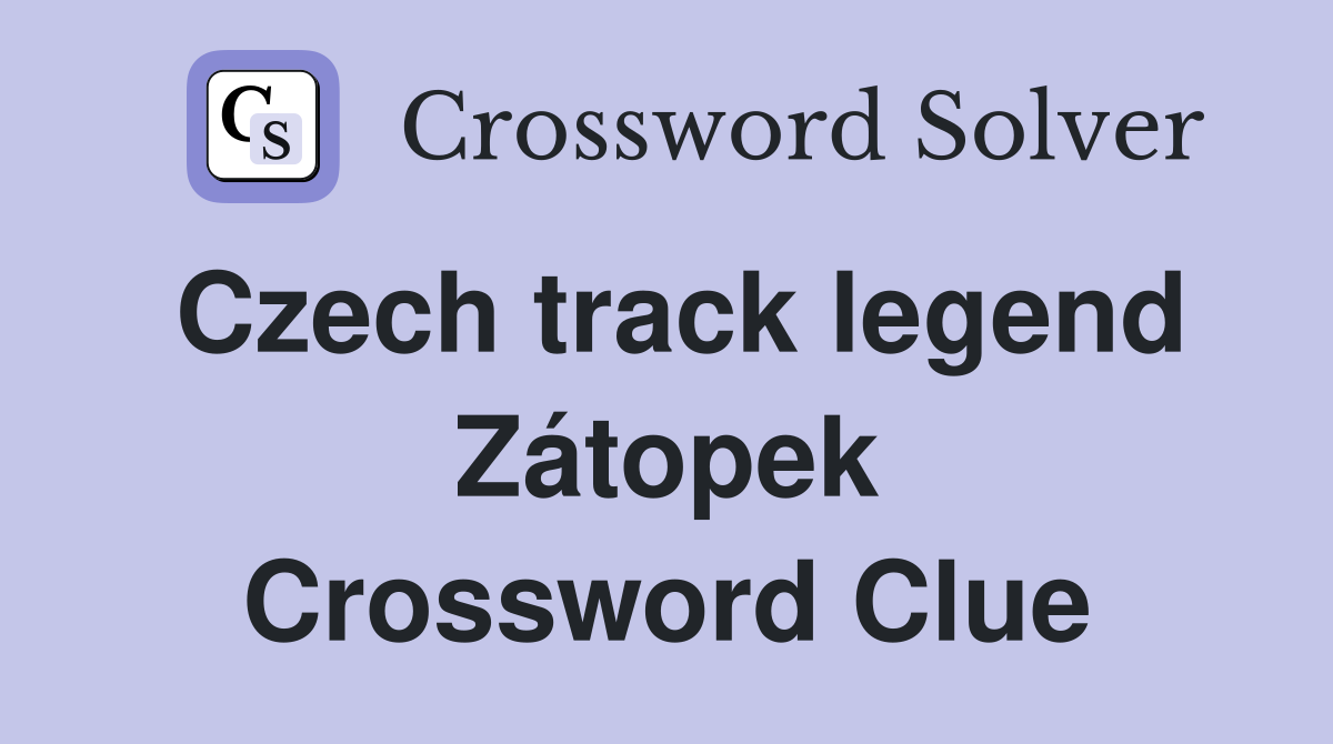 Czech track legend Zátopek Crossword Clue