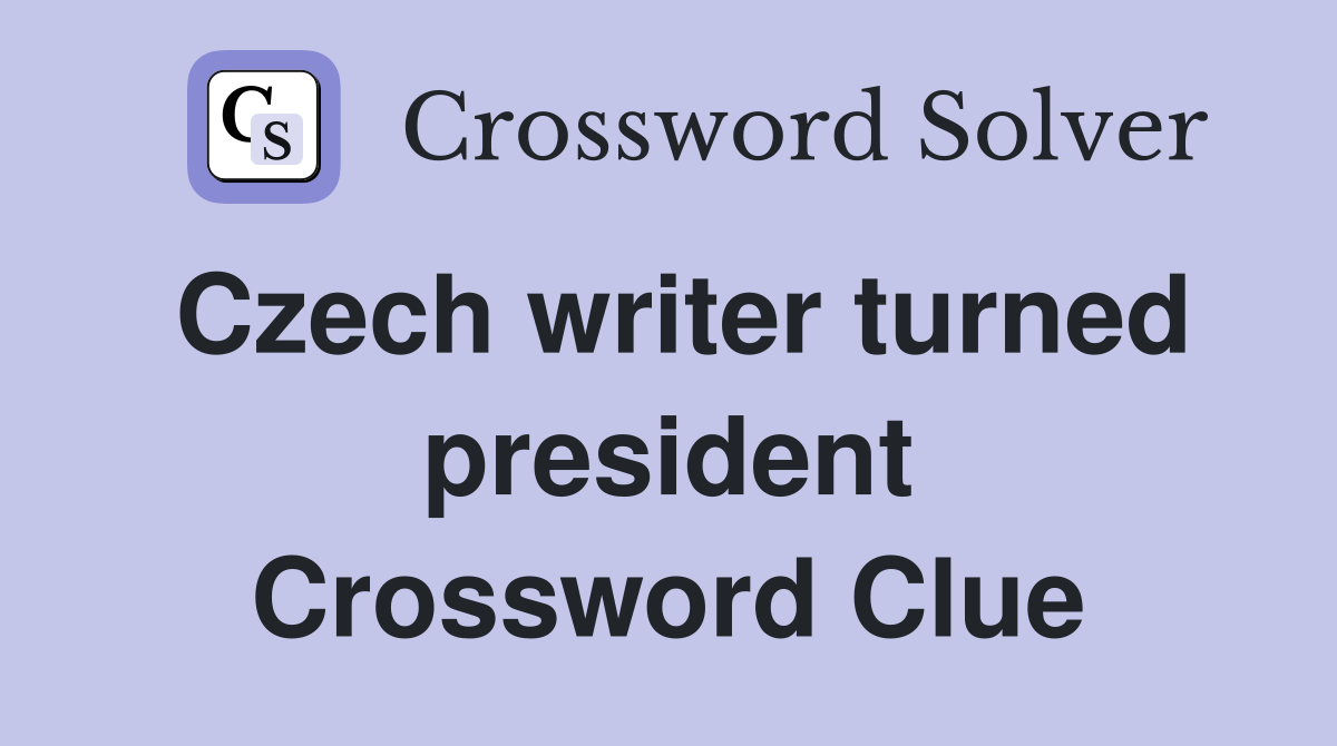 Czech writer turned president Crossword Clue