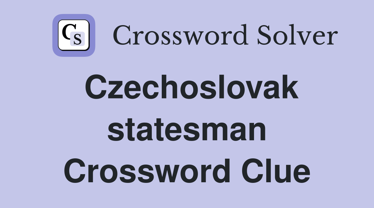 Czechoslovak statesman Crossword Clue