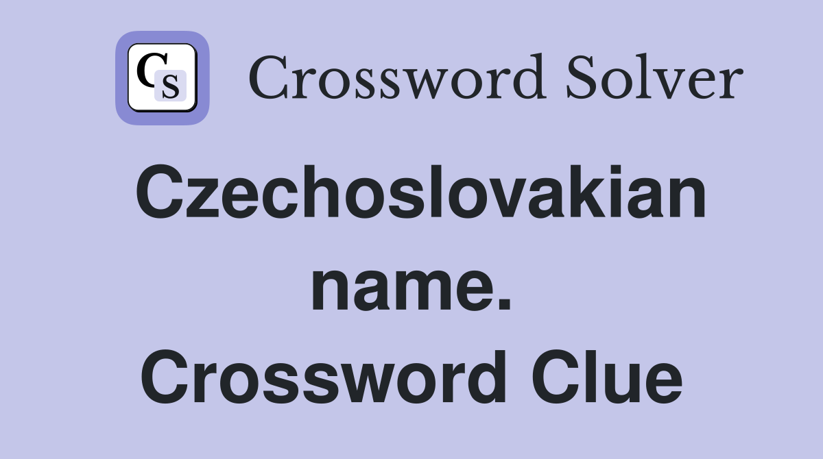 Czechoslovakian name. Crossword Clue