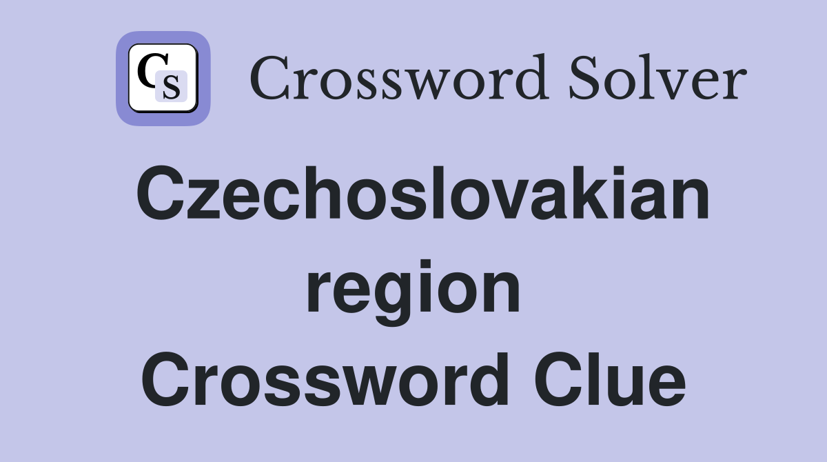 Czechoslovakian region Crossword Clue
