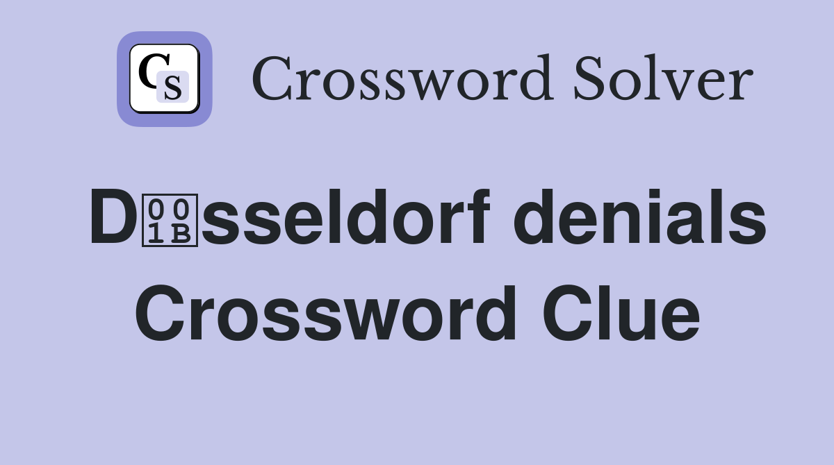 Dsseldorf denials Crossword Clue