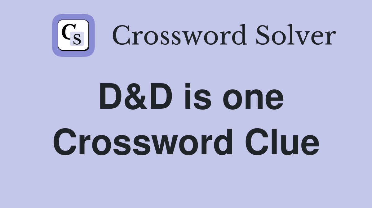 D&D is one Crossword Clue