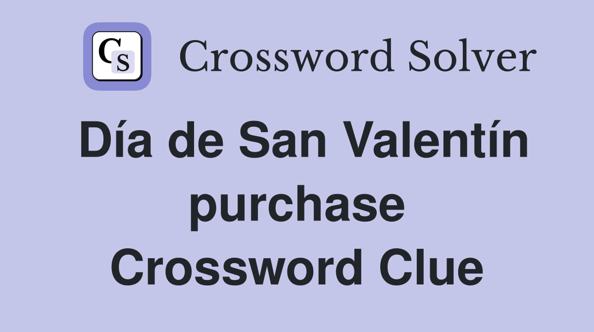 Día de San Valentín purchase Crossword Clue